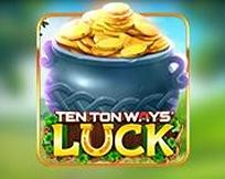Ten Ton Ways Luck